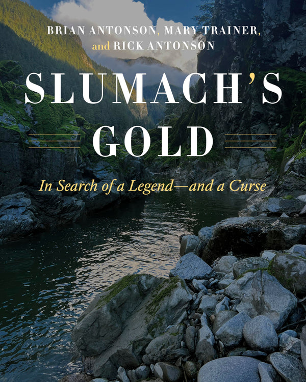 Slumach's Gold - In search of a legend and a curse