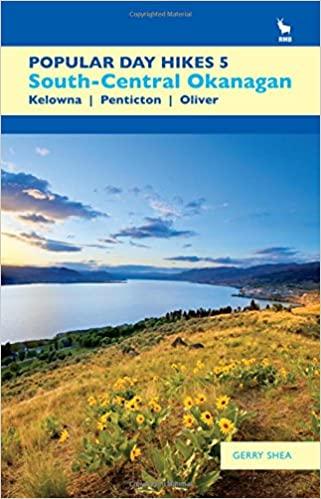 Popular Day Hikes South Central Okanagan Ed. 5 by Shea