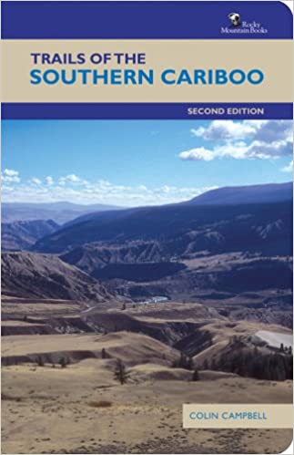 Trails of the South Cariboo by C. Campbell