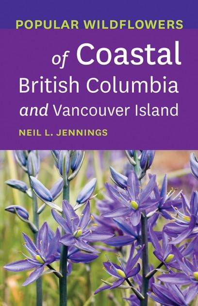 Popular Wildflowers of Coastal BC by Jennings