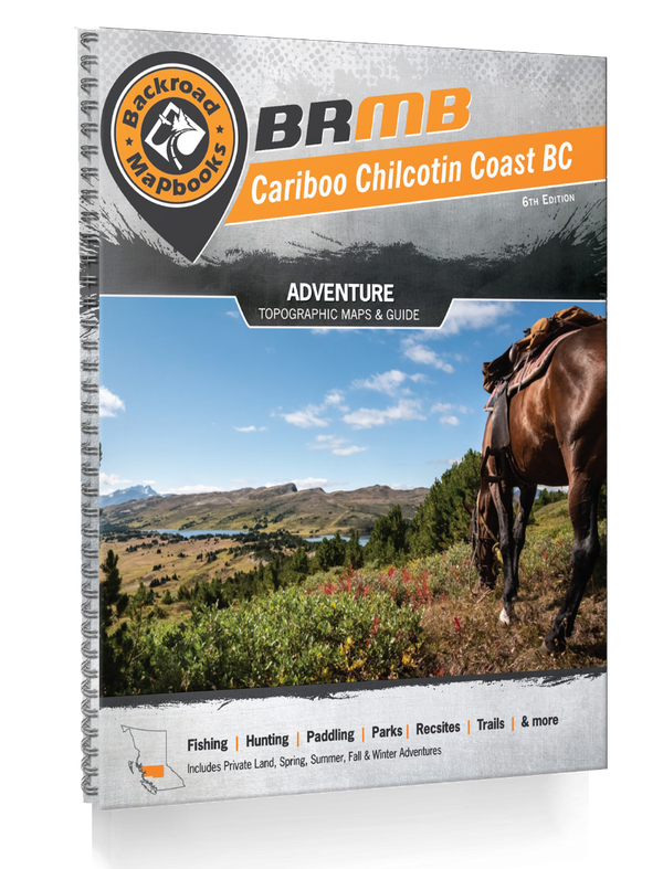 BRMB Cariboo Chilcotin Coast BC Mapbook, 6th Edition: Outdoor Recreation Guide