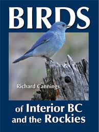 BIRDS of Interior BC and the Rockies by R Canning