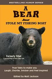 A Bear Stole My Fishing Boat by M Jackson